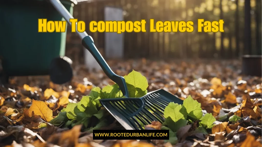 How to compost leaves fast